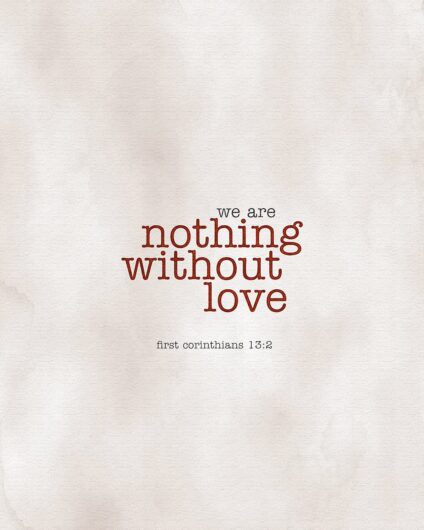 We are nothing without love