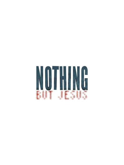 nothing but jesus lettering